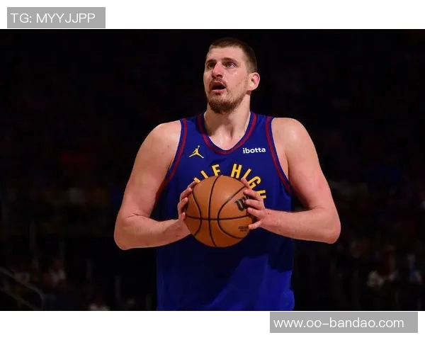 约基奇近期表现惊艳场均32分12篮板12助攻727命中率助球队取胜